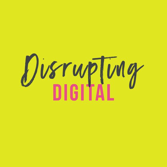 Disrupting Digital